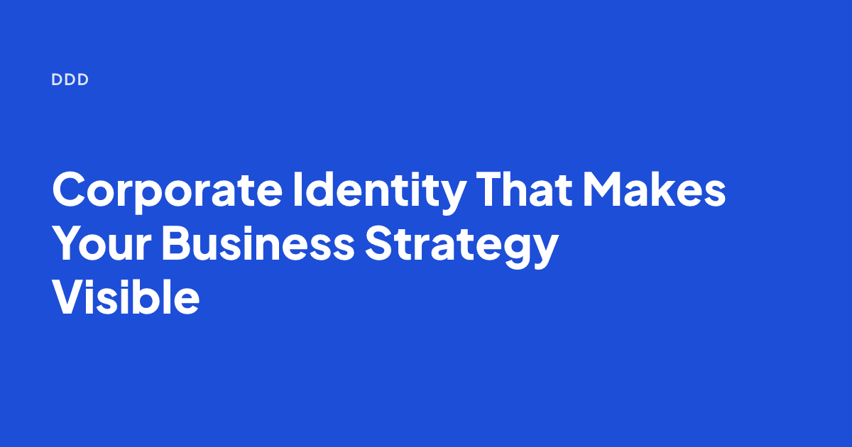 Corporate Identity That Makes Your Business Strategy Visible