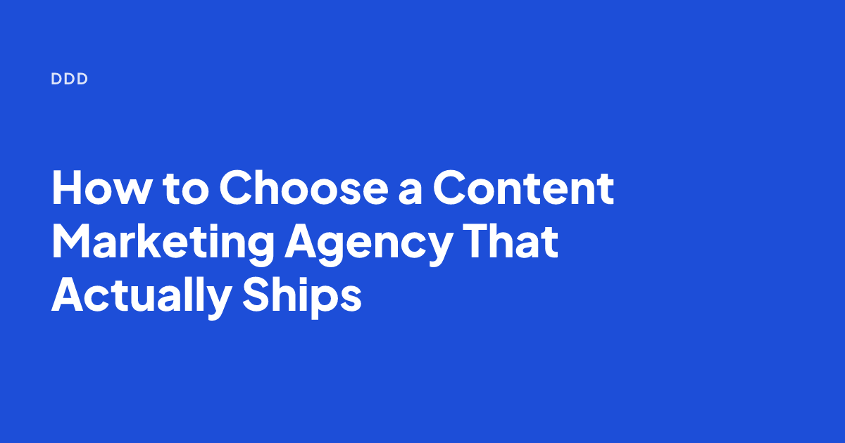 How to Choose a Content Marketing Agency That Actually Ships