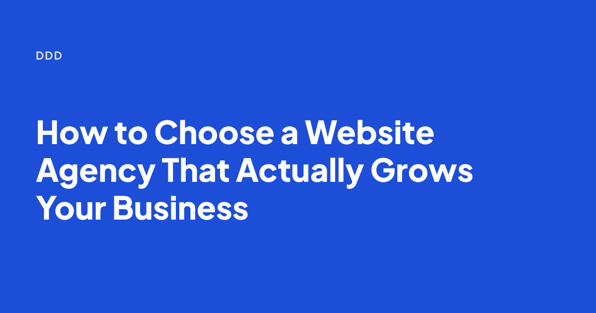 How to Choose a Website Agency That Actually Grows Your Business