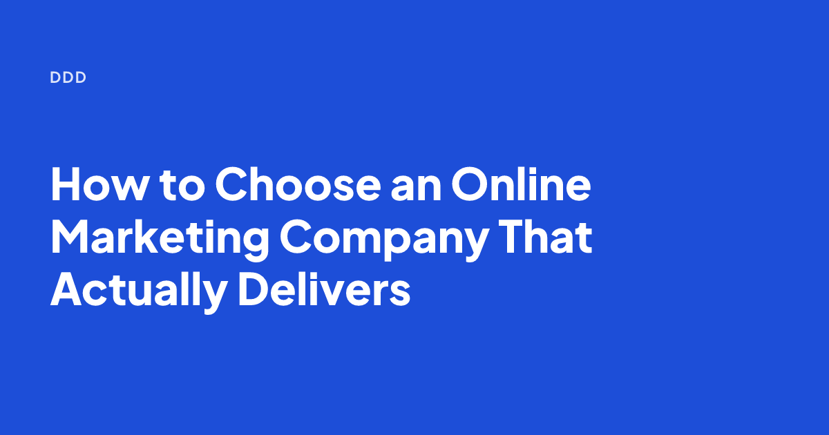How to Choose an Online Marketing Company That Actually Delivers